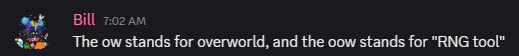 The ow stands for Overworld, the oow stands for RNG Tool